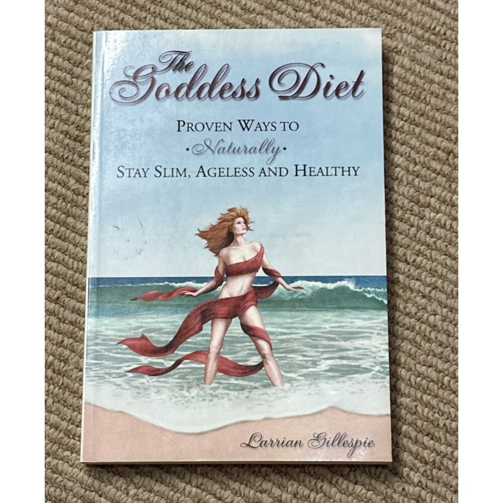The Goddess Diet Proven Ways to Naturally Stay Slim Ageless and Healthy PB